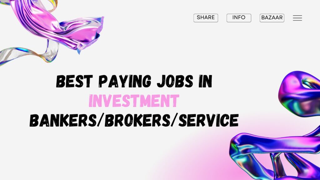 Best Paying Jobs in investment Bankers /Brokers/Service