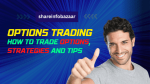 Options Trading: How to Trade Options, Strategies and Tips