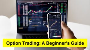 Option Trading: A Beginner’s Guide
