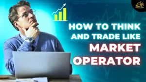 How To Think And Trade Like A Market Operator