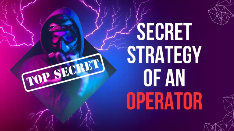 Secret Strategy of an Operator